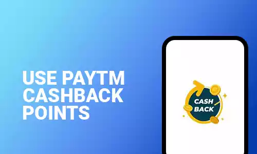 How To Use Paytm Cashback Points