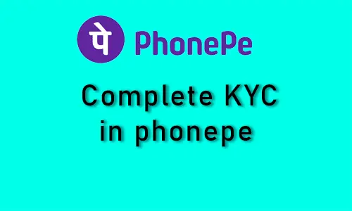 How to complete KYC in Phonepe
