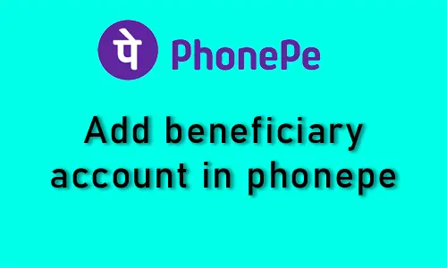 How to add a beneficiary account in phonepe