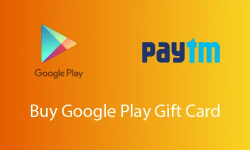 How to Buy Google Play Gift Card with Paytm