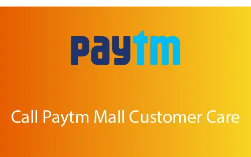 How to Call Paytm Mall Customer Care