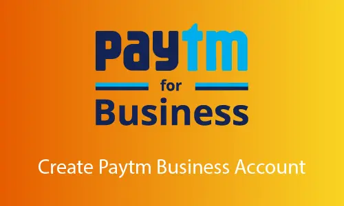 How to Create Paytm Business Account