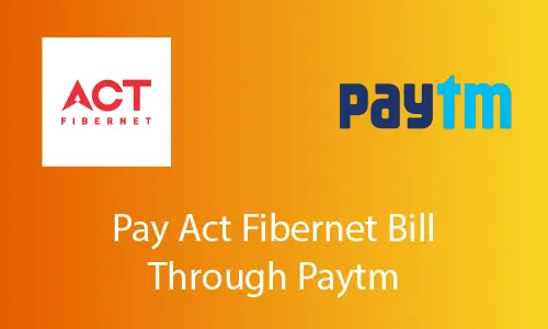 How to Pay ACT Fibernet Through Paytm