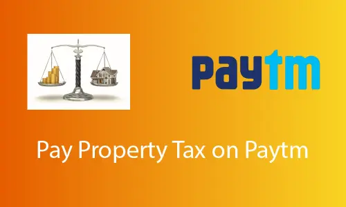 How to Pay Property Tax on Paytm