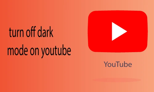 How to turn off dark mode on YouTube